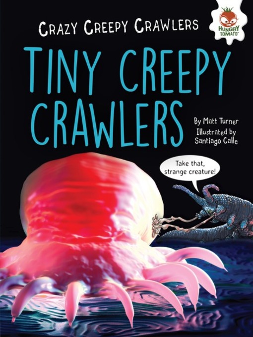 Title details for Tiny Creepy Crawlers by Matt Turner - Available